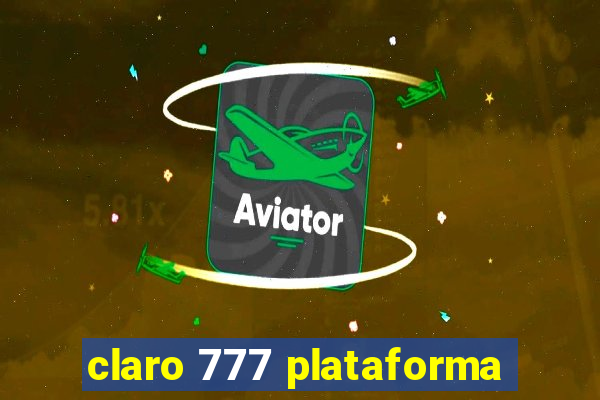 claro 777 plataforma