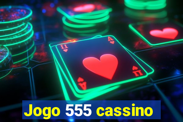 Jogo 555 cassino