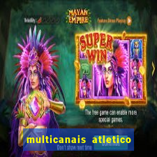 multicanais atletico de madrid