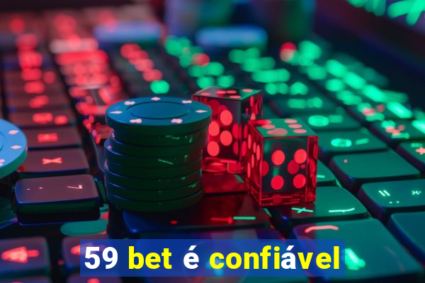 59 bet é confiável