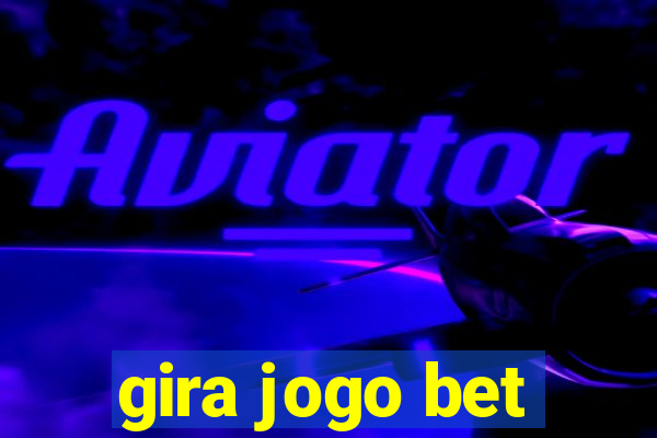 gira jogo bet