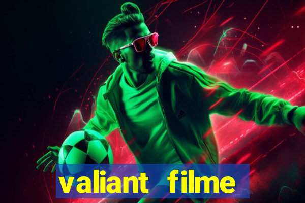 valiant filme completo dublado