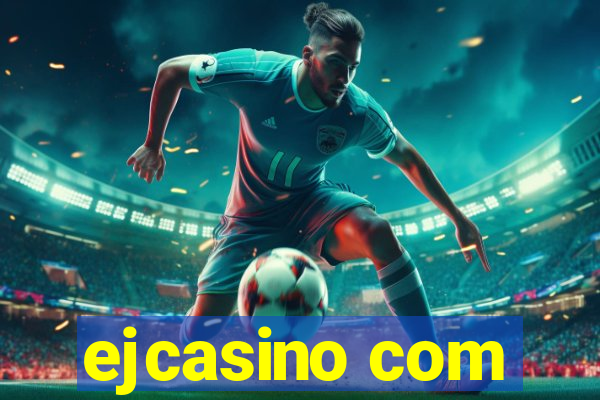 ejcasino com