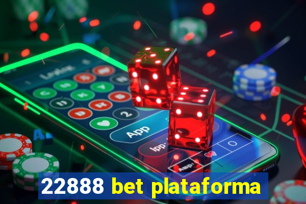 22888 bet plataforma