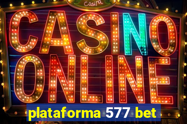 plataforma 577 bet