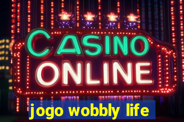 jogo wobbly life