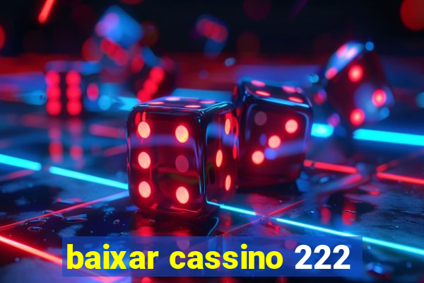 baixar cassino 222