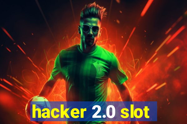 hacker 2.0 slot