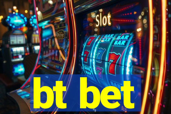 bt bet