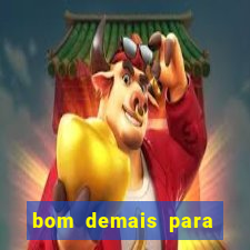 bom demais para ser ignorado pdf