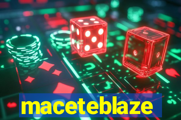 maceteblaze