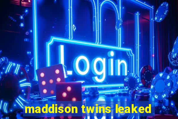 maddison twins leaked