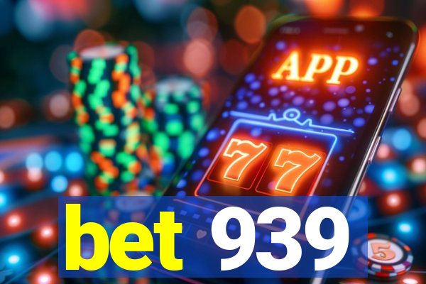 bet 939