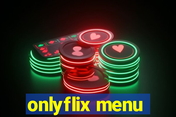 onlyflix menu