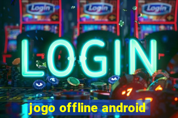 jogo offline android