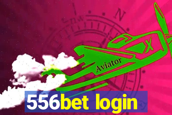 556bet login