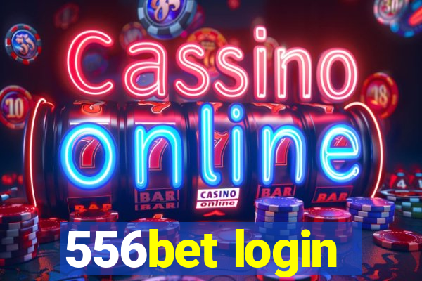 556bet login