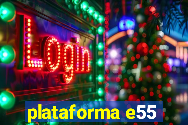 plataforma e55