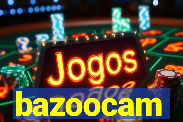 bazoocam