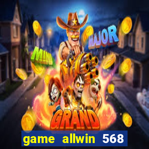 game allwin 568 com login