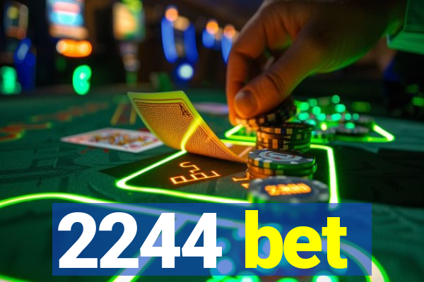 2244 bet