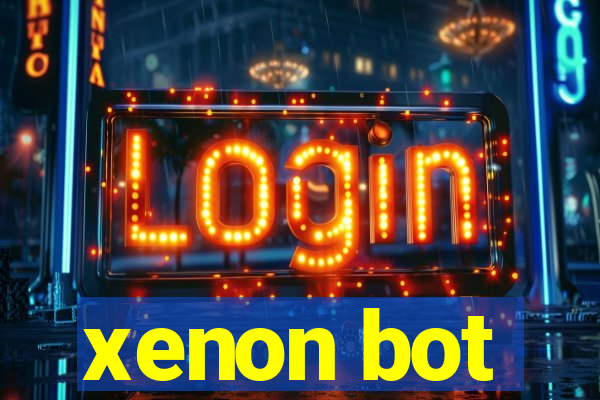 xenon bot