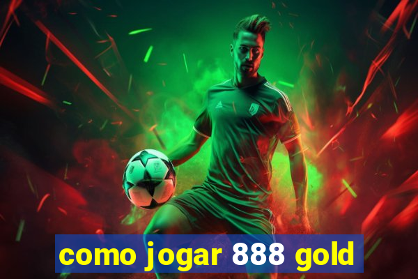 como jogar 888 gold