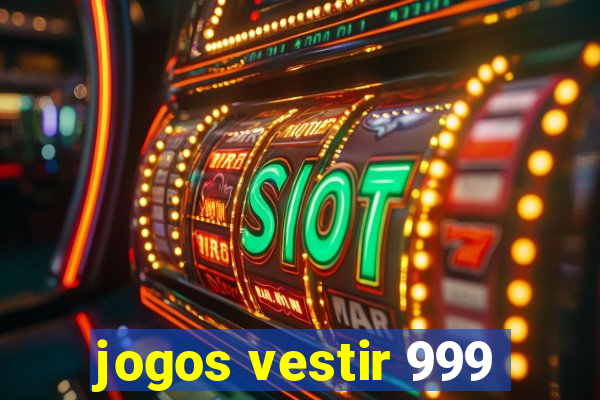 jogos vestir 999