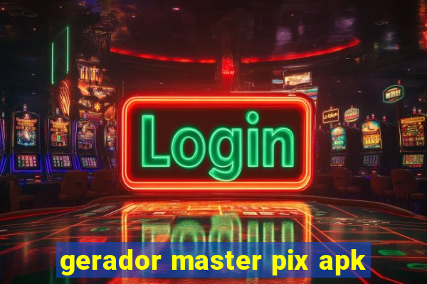 gerador master pix apk