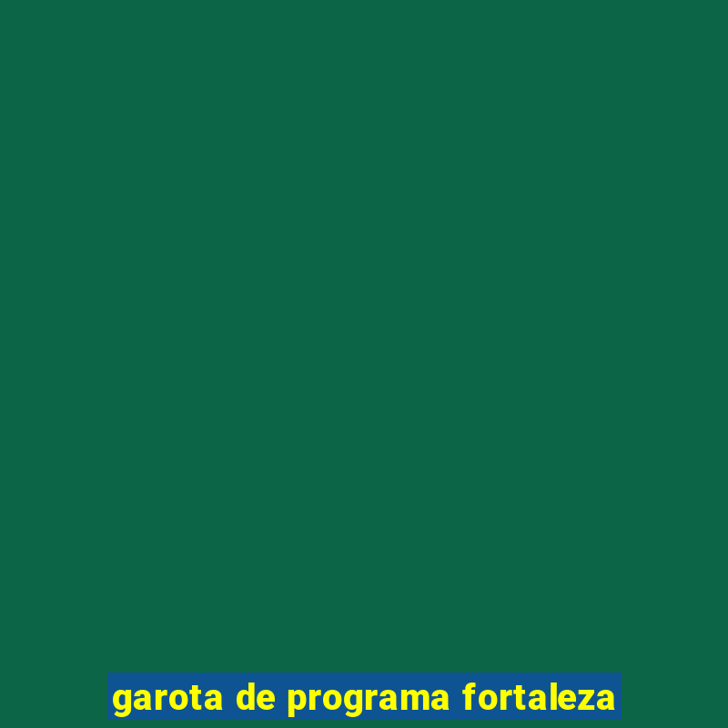 garota de programa fortaleza