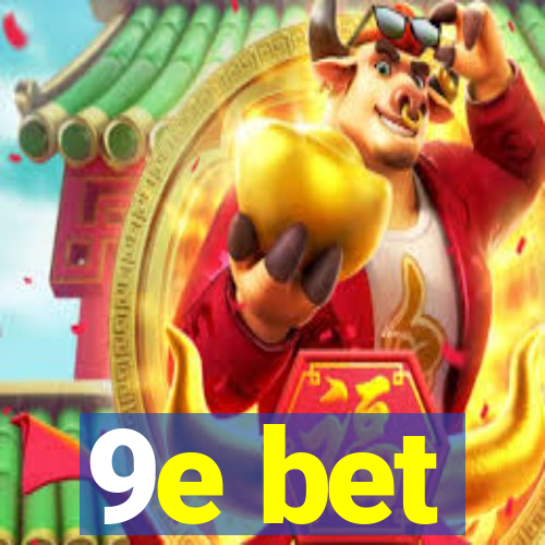 9e bet