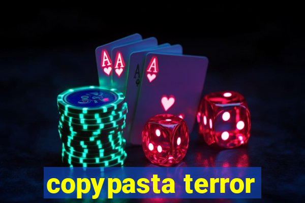 copypasta terror