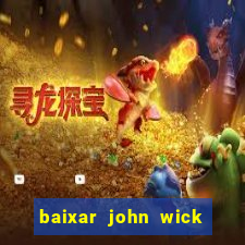 baixar john wick de volta ao jogo mega