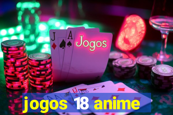 jogos 18 anime