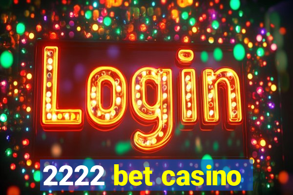 2222 bet casino