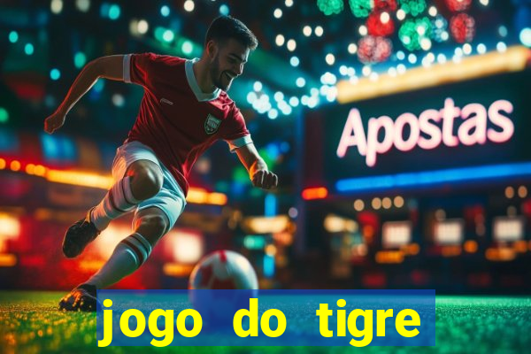 jogo do tigre verdade ou mentira