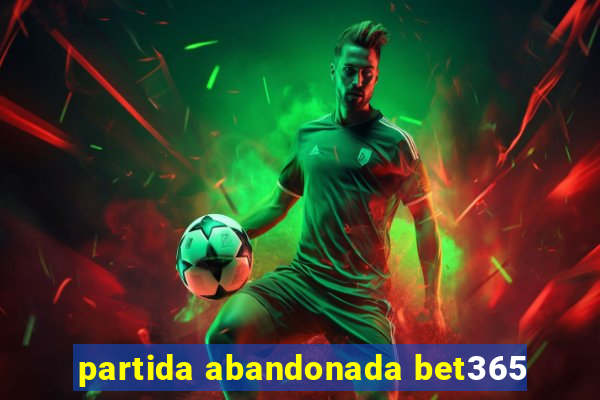 partida abandonada bet365