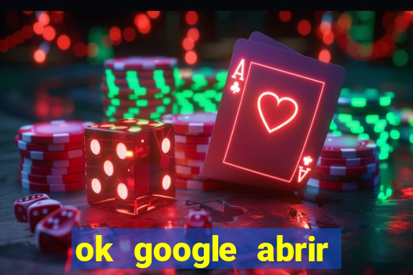 ok google abrir jogo de c****