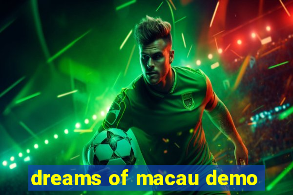 dreams of macau demo