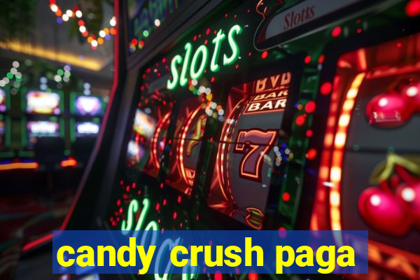 candy crush paga