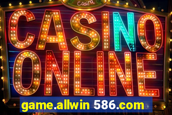 game.allwin 586.com