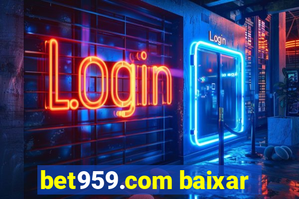 bet959.com baixar