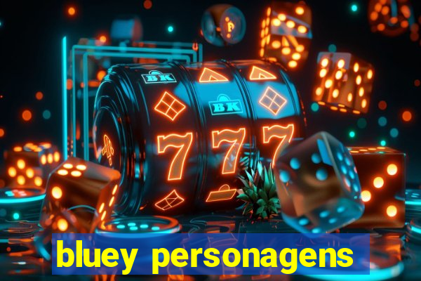 bluey personagens