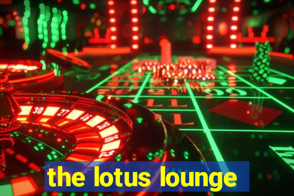 the lotus lounge