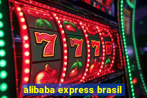 alibaba express brasil