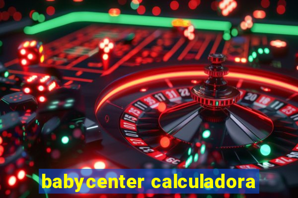 babycenter calculadora