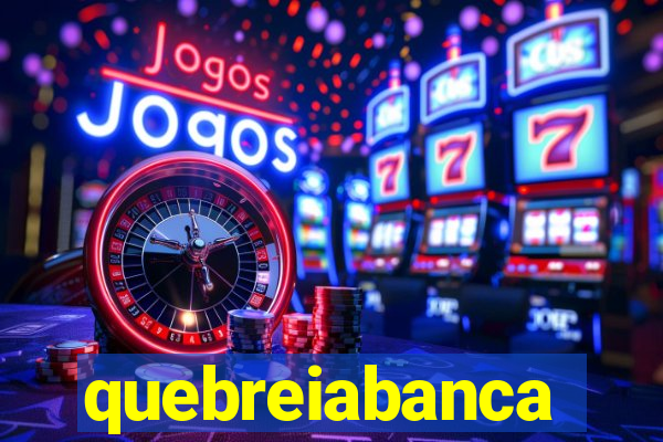 quebreiabanca