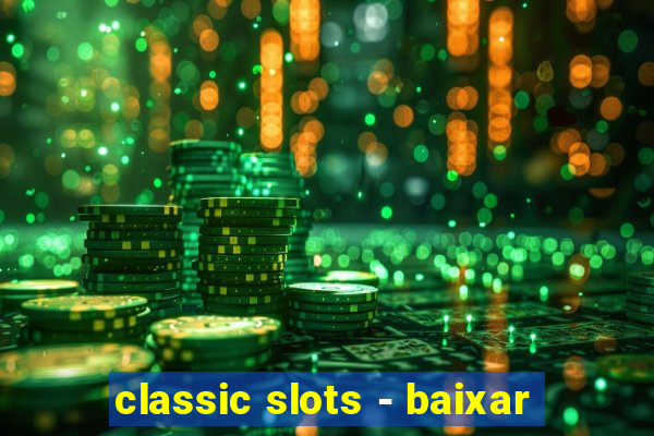 classic slots - baixar