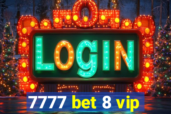 7777 bet 8 vip