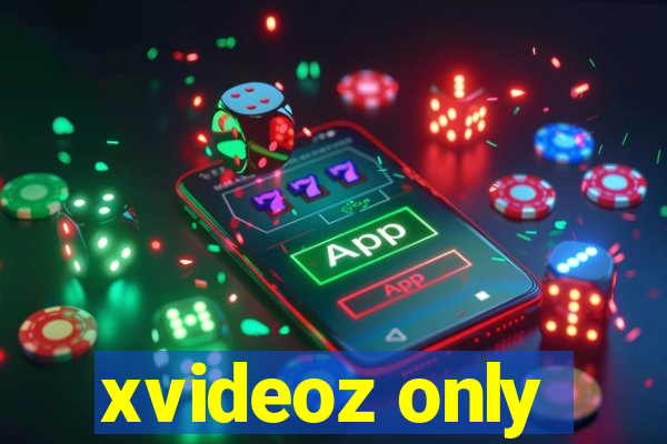 xvideoz only